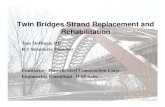 Twin Bridges Strand Replacement and Rehabilitation...-- FSdClForces on Strand Clamps-- Traffic Restrictions-- Value Engineering Change Proposals (VECP) Needed for Traffic Pattern Changes.