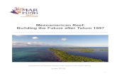 Mesoamerican Reef: Building the Future after Tulum 1997 · 2015. 8. 26. · Tulum, Quintana Roo, Mexico, the Presidents of Mexico, Guatemala, and Honduras, and the Prime Minister