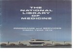 NLM Annual Report of Programs and Services, 1972 · expenditures for th followine g yea tha readrt : "Medical Book fosr Office $150., " Viewed retro-spectively, thi commitmens by