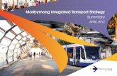 Maribyrnong Integrated Transport Strategy Summary · trains and trucks servicing the Port of Melbourne, and other truck movements generated by the ... despite the bus/train transfers