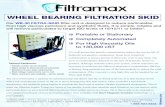 WHEEL BEARING FILTRATION SKID · WHEEL BEARING FILTRATION SKID Our WB-30 FILTRA-SKID ﬁlter unit is designed to reduce particulates from high viscous petroleum and synthetic ﬂuids.