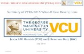 Summary of VTRA 2015 What -If Case Descriptionsdorpjr/VTRA_2015/PRESENTATIONS/18 - Summa… · VESSEL TRAFFIC RISK ASSESSMENT (VTRA) 2015 7/28/2016 GW-VCU : DRAFT 1 Summary of VTRA