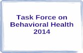 Task Force on Behavioral Health - City of Albuquerque...law enforcement (such as CIT unit) along with a trained mental health professional to engage people with mental or behavioral
