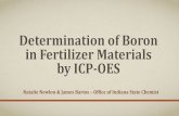 Determination of Boron in Fertilizer Materials by ICP-OES · • Official: AOAC 982.01, Acid-Soluble Boron in Fertilizers, Spectrophotometric Method • 18 samples, ranging from 0.0125%