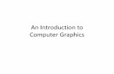 An Introduction to Computer Graphicsdmn.netlab.uky.edu/~seales/cs100/lecture/Ruigang-2015.pdf · Wednesday, October 07, 2015 4 Definitions •The creation, display, and storage of