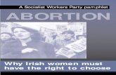 A Socialist Workers Party pamphlet ABORTION€¦ · Abortion - Why Irish women must have the right to choose 3. to introduce legislation to implement the X ruling. As a result of