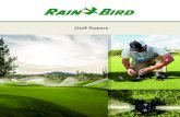 Golf Rotors - Rain Bird...We design every product with the challenges of golf superintendents and managers in mind. From products that let you upgrade to new technology without existing