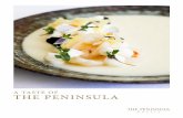A TASTE OF THE PENINSULA€¦ · puree until smooth. (Adding a little ice will allow the soup to chill faster, and thin out the mixture.) Season to your taste, then strain the soup