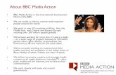 About BBC Media Action - NetHope · 2020. 2. 19. · About BBC Media Action • BBC Media Action is the international development NGO of the BBC. • We use media to inform, connect