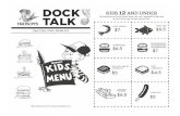 DOCK KIDS 12 AND UNDER TALK• · _ 11-.--11 HUDSON'S DOCK TALK• Open 7 Days a Week • 843.681.2772 .,- Hilton Head Island, SC • hudsonsonthedocks.com KIDS 12 AND UNDER