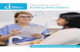 Dentistry and Eating Disorders · physiological effects. Eating disorders can occur regardless of gender, age or cultural background and they can develop due to a range of psychological,