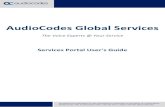 AudioCodes Global Services · AudioCodes Global Services . The Voice Experts @ Your Service . Services Portal User's Guide . INFORMATION CONTAINED IN THIS DOCUMENT IS PROVIDED TO