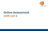 Online Assessment with cut-e · online assessment tools Online assessment available in 40 languages 2,000 client references 400 employees worldwide 35 offices worldwide More than