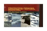 PROTECTING PERSONS AFFECTED BY NATURAL DISASTERS · natural disasters includin, thosg whe o are internall displacedy is effectivel, impley - mented, it is essentia tl o establis effectivh
