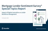 Mortgage Lender Sentiment Survey® Special Topics Report · Mortgage Lender Sentiment Survey ... processors may now interact directly with borrowers during the application process.