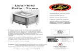 Deerfield Pellet Stove · In purchasing an pellet stove you have ... We offer our continual support and guidance to help you achieve the maximum benefit and enjoyment from your heater.