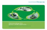 Stewarding the green skills agenda - unionlearn · 4. Trade unions should focus on a 2017 agenda (interim to 2020) that defines success for the union leadership role in skills for