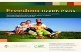 Get Health Insurance Plans & Quotes - Freedom …...The best providers are determined by you, not your insurance company. With the Freedom Health Plan, you choose your doctors and