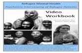 Video Workbook Psychiatric Interviewing of Refugee Patients · 2019. 1. 13. · Instead, role playing is suggested as a way of learning appropriate ways of interviewing. When role