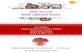 12th Annual WEE DREAM BALL€¦ · Dream Believer Sponsor ~ $3,000 Listed as Dream Believer Sponsor on invitation* Four (4) seats at the Ball Half-screen message in media presentation