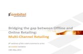 Bridging the gap between Offline and Online Retailing ... Online Retailing: Multi-Channel Retailing