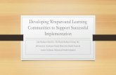 Developing Wraparound Learning Communities to Support ... · Developing Wraparound Learning Communities to Support Successful Implementation Julie Radlauer-Doerfler The Ronik-Radlauer