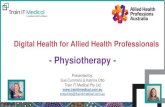 Physiotherapy - Allied Health Professions Australia · - Physiotherapy - Learning Objectives: 1.Discuss Digital Health current status (what is available and how does it work for a