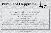Pursuit of Happiness - SovereigntyInternational.fyi of Happiness... · Pursuit of Happiness by Sovereignty International C/O 6340 Lake Worth Blvd., #437 Fort Worth, Texas ZIP CODE