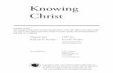 Knowing Christ - Teach Kids · 3 Knowing Christ Introduction Christianity is unique, offering men and women, boys and girls the possibility of a personal relationship with the Son