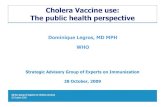 Cholera Vaccine use: The public health perspective€¦ · The public health perspective Strategic Advisory Group of Experts on Immunization 28 October, 2009 . Ad-hoc group of experts