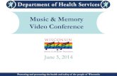 WI Music & Memory Video Conference · Music & Memory Video Conference . ... Presentation ... researchers at these sites will randomly select six residents to participate in the evaluation,