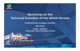 Workshop on the Technical Evoluon of the Whois Service · 2016. 12. 6. · WHOIS protocol • Also known as port‐43 Whois • Speciﬁed in RFC 3912 • Client sends a request in
