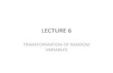 LECTURE 6 - Başkent Üniversitesiosezgin/LECTURE 6.pdf · LECTURE 6 TRANSFORMATION OF RANDOM VARIABLES . TRANSFORMATION OF FUNCTION ... •P.m.f. of the number of failures before