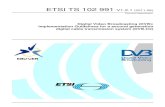 TS 102 991 - V1.2.1 - Digital Video Broadcasting (DVB); … · 2011. 6. 6. · ETSI 2 ETSI TS 102 991 V1.2.1 (2011-06) Reference RTS/JTC-DVB-293 Keywords audio, broadcasting, cable,