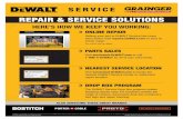 REPAIR & SERVICE SOLUTIONS...HOW TO SUBMIT ONLINE REPAIRS 5 EASY STEPS: VISIT US ONLINE TO START YOUR ONLINE REPAIR: repairs.DEWALT.com 4. Print your UPS shipping label, attach to