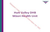 Hutt Valley DHB · Māori Health Unit Released Under The Official Information Act 1982. Māori ... services, direction and supports across the Hutt Valley District Health Board. The