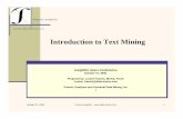 Introduction to Text Mining - francisanalytics.com · October 27, 2005 Francis Analytics 2 Objectives Gentle introduction to Text Mining Give insights into how it works Illustrate