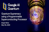 Superconducting Processor Sergio Boixo using a ... · 4.05.2020  · “Quantum supremacy” ... (Google and Brandao Nat. 2019). Sampling with a quantum circuit does not imply estimating