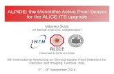 ALPIDE: the Monolithic Active Pixel Sensor for the ALICE ... · 8th International Workshop on Semiconductor Pixel Detectors for Particles and Imaging, Genova, Italy 5th – 9th September