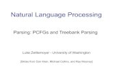 Natural Language Processing - University of Washington€¦ · Natural Language Processing Luke Zettlemoyer - University of Washington [Slides from Dan Klein, Michael Collins, and