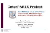 InterPARES 1 and 2 Overview: Objectives, Methodology and ... InterPARES Project Randy Preston Project Coordinator Slide 1 InterPARES Project International Research on Permanent Authentic