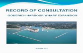  · RECORD OF CONSULTATION GODERICH HARBOUR WHARF EXPANSION Submitted to: Ministry of the Environment Environmental Assessment and Approvals Branch 2 St. Clair Avenue West, Floor