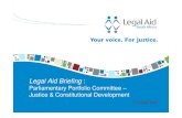 Legal Aid Briefing - Amazon Web Servicespmg-assets.s3-website-eu-west-1.amazonaws.com/docs/090805lega… · Legal Aid Briefing : Parliamentary Portfolio Committee – Justice & Constitutional