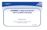 JASMINE, a way to promote micromicro-credit in Europe ...ec.europa.eu/.../jjj/doc/pdf/jeremie/090630_jasmine... · JASMINE, a way to promote micro-credit in Europe JASMINE, a way