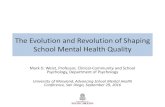 The Evolution and Revolution of Shaping School Mental ......Community of Practice on School Behavioral Health • 2005 Cleveland • 2006 Baltimore • 2007 Orlando • 2008 Phoenix