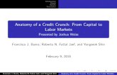 Anatomy of a Credit Crunch: From Capital to Labor Markets ... · Anatomy of a Credit Crunch: From Capital to Labor Markets Presented by Joshua Weiss Francisco J. Buera, Roberto N.