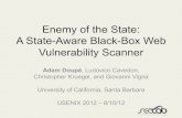 Enemy of the State: A State-Aware Black-Box Web ... · Web App Scanner Code % True Vuln Unique Vuln PhpBB v2 state 38.34 3 1 PhpBB v2 w3af 1.04 1 0 PhpBB v2 skipfish 5.10 2 0 SCARF