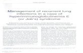 Management of recurrent lung infections in a case of … · 2019. 1. 6. · CASE REPORT Management of recurrent lung infections in a case of hyperimmunoglobulinemia E (or Job's) syndrome