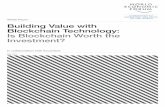 White Paper Building Value with Blockchain Technology: Is ...€¦ · evaluate the relevant opportunities of blockchain technology. Sheila Warren, Head, Blockchain and Distributed