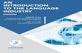 AN INTRODUCTION TO THE LANGUAGE INDUSTRY · 2019. 4. 24. · subject matter experts working from a home computer and researching terms and concepts on the Internet. Nevertheless,